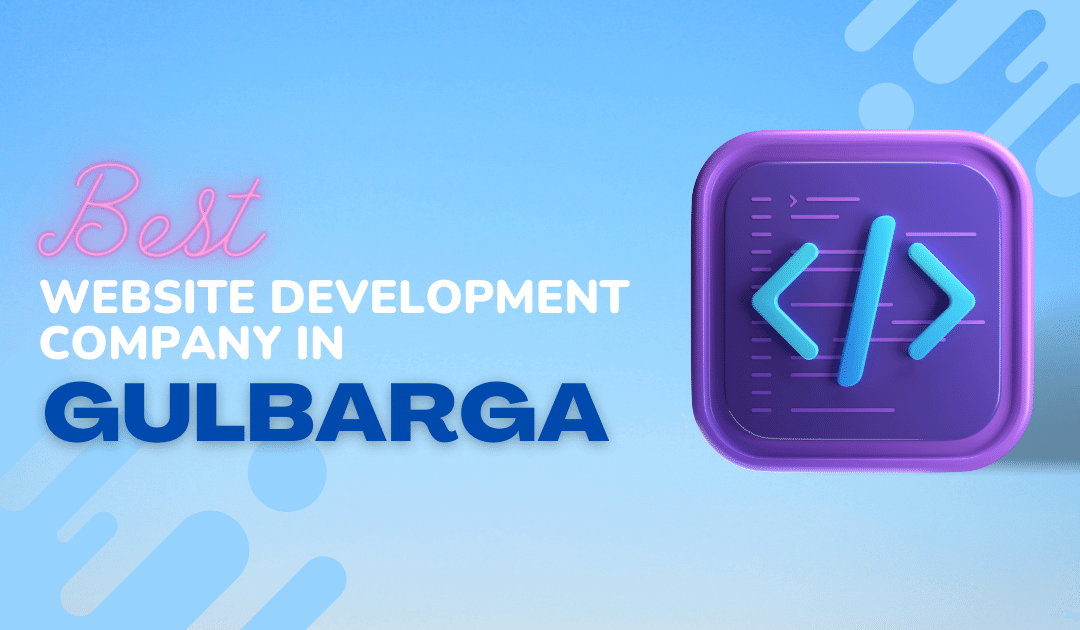 Best Web Development Company in Gulbarga (Karnataka)